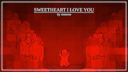 SWEETHEART I LOVE YOU