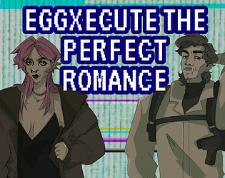 Eggxecute the Perfect Romance