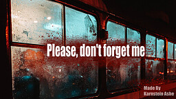 Please Don't Forget Me | vndb