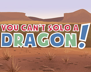 You Can't Solo A Dragon!