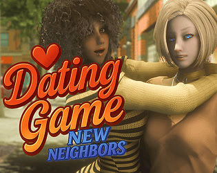 Dating Game: New Neighbors