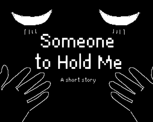 Someone to Hold Me